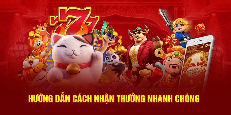 Hướng dẫn 4 bước nhận thưởng nhanh chóng