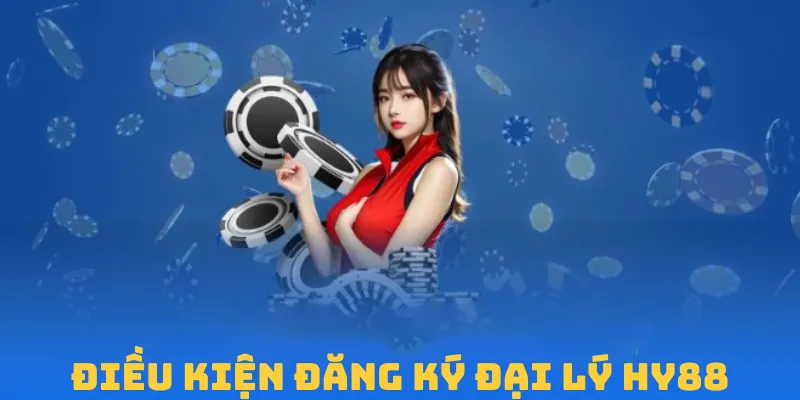 Điều kiện và lưu ý đối tác cần đáp ứng khi làm đại lý Hay88