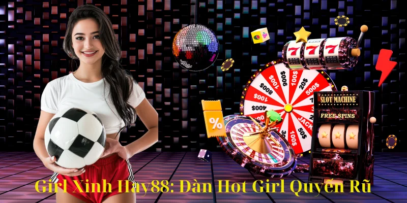 girl xinh hay88