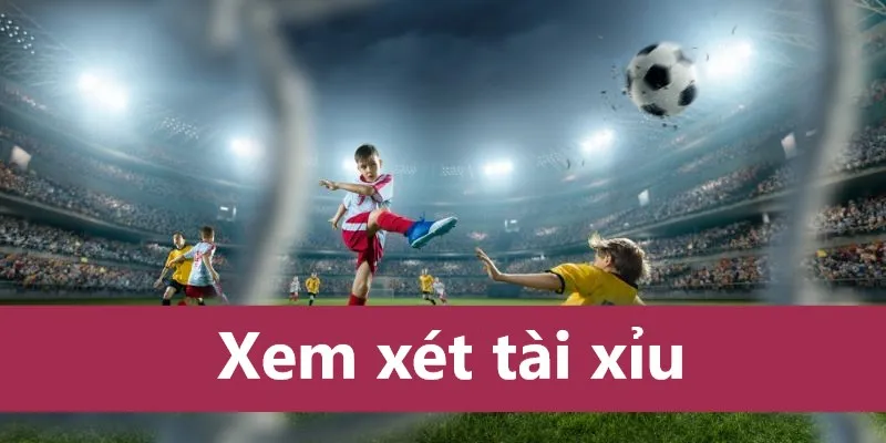 Xem xét tỷ lệ tài xỉu là một kinh nghiệm chơi kèo châu Á rất hiệu quả