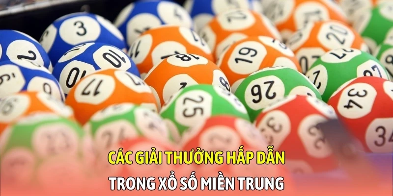 Các giải thưởng hấp dẫn trong xổ số miền Trung